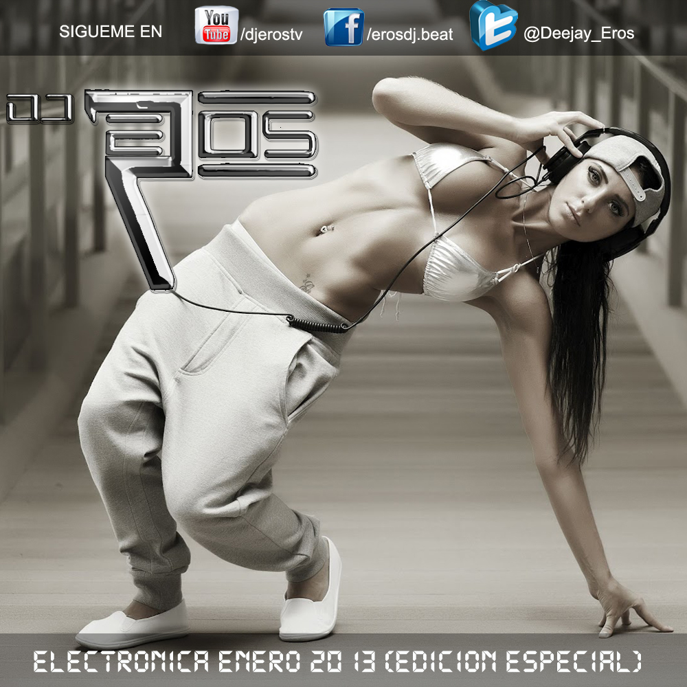  Dj Eros - Electronica Enero 2013 (Edicion Especial)